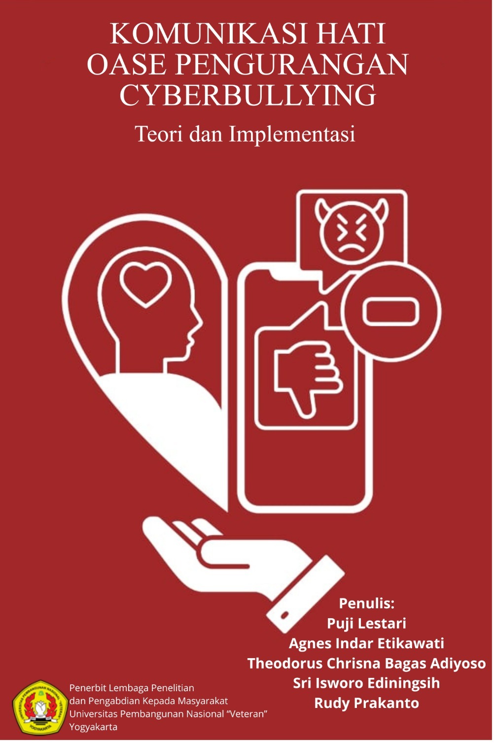 Cover Buku KOMUNIKASI HATI OASE PENGURANGAN CYBERBULLYING: Teori dan Implementasi 